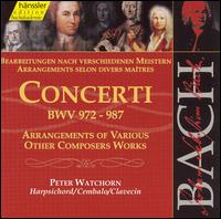 Bach: Concerti, BWV 972-987 von Peter Watchorn