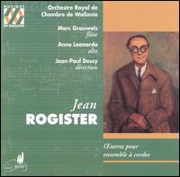Jean Rogister: Oeuvres pour ensemble à cordes von Jean-Paul Dessy