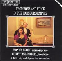 Trombone and Voice in the Habsburg Empire von Monica Groop