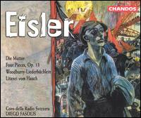 Hanns Eisler: Die Mutter; Four Pieces, Op. 13; Woodbury-Liederbüchlein von Diego Fasolis