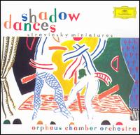 Shadow Dances: Stravinsky Miniatures von Orpheus Chamber Orchestra