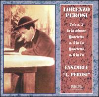 Lorenzo Perosi: Trio n. 2 in la minor; Quartetto n. 5 in La; Quartetto n. 6 in Fa von Ensemble L. Perosi