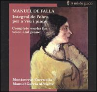 Manuel de Falla: Complete Works for Voice and Piano von Montserrat Torruella