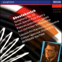 Shostakovich: Symphony No. 15; From Jewish Folk Poetry von Bernard Haitink