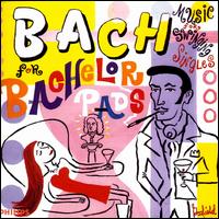 Bach for Bachelor Pads von Various Artists