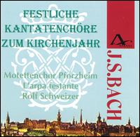 Bach: Festliche Kantatenchöre zum Kirchenjahr von Rolf Schweizer