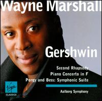 Gershwin: Second Rhapsody; Piano Concerto in F; Porgy & Bess Symphonic Suite von Wayne Marshall