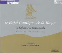 Beaulieu:  Le Balet Comique de la Royne von Gabriel Garrido