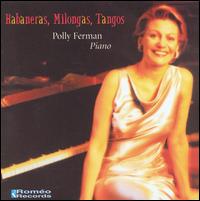 Habaneras, Milongas, Tangos von Polly Ferman