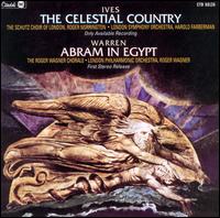 Charles Ives: The Celestial Country; Elinor Warren: Abram in Egypt von Various Artists