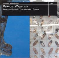 Peter-Jan Wagemans: Rosenbud; Muziek II; Viderunt omnes; Dreams von Various Artists
