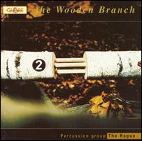 The Wooden Branch von Percussion Group The Hague
