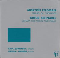 Morton Feldman: Spring of Chosroes; Artur Schnabel: Sonata for Violin and Piano von Paul Zukofsky
