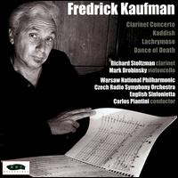 Fredrick Kaufman: Clarinet Concerto; Kaddish; Lachrymose; Dance of Death von Various Artists