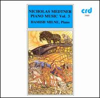 Medtner: Piano Music Vol.3 von Various Artists