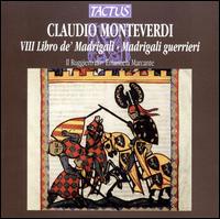 Monteverdi: Madrigals Book 8 "Madrigali guerrieri" von Il Ruggiero