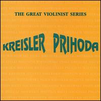 Great Violinists: Kreisler & Prihoda von Various Artists