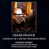 Franck: Integrale de L'oeuvre pour Grand Orgue von Georges Robert