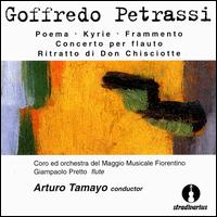 Goffredo Petrassi: Poema; Kyrie; Frammento; Concerto per flauto; Ritratto di Don Chisciotte von Arturo Tamayo