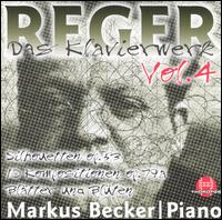 Reger: Piano Works Vol. 4 von Markus Becker