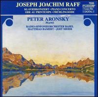 Joseph Joachim Raff: Piano Concerto; Ode au Printemps von Peter Aronsky