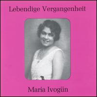 Lebendige Vergangenheit: Maria Ivogün von Maria Ivogün