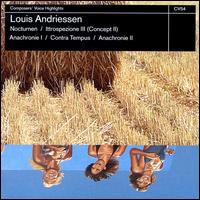 Louis Andriessen: Nocturnen; Ittrospezione III; Contra Tempus; Anachronie I & II von Various Artists