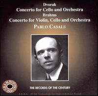 Dvorák: Cello Concerto; Brahms: Concerto for Violin, Cello & Orchestra von Pablo Casals