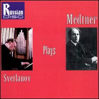 Medtner: Piano Works von Evgeny Svetlanov