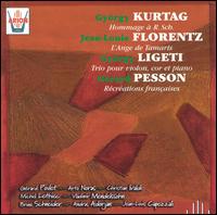 Kurtag; Florentz; Ligeti; Pesson von Various Artists