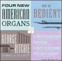 Four New American Organs by Bedient von George Ritchie