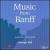 Music from Banff von Various Artists