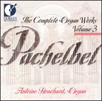 Pachelbel: Organ Works Vol.3 von Antoine Bouchard