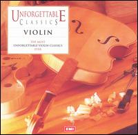 The Most Unforgettable Violin Classics Ever von Various Artists