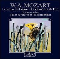 Mozart: La Nozze di Figaro & La Clemenza di Tito Harmoniemusik von Winds of the Berlin Philharmonic
