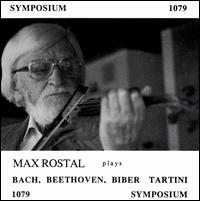 Max Rostal plays Bach, Beethoven, Biber & Tartini von Max Rostal