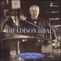 The Edison Trials: Voice Audition Cylinders of 1912-1913 von Various Artists