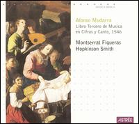 Alonso Mudarra: Libro Tercero de Musica en Cifras y Canto, 1546 von Montserrat Figueras