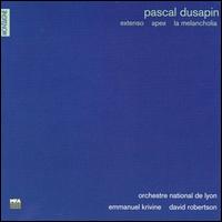 Pascal Dusapin: Extenso; Apex; La Melancholia von Various Artists