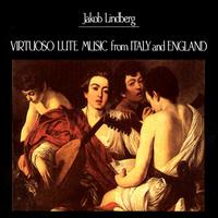 Virtuoso Lute Music from Italy and England von Jakob Lindberg