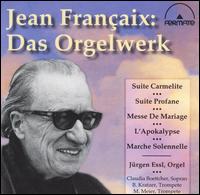 Françaix: Organ Works von Jürgen Essl