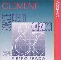 Muzio Clementi: Sonate, Duetti & Capricci, Vol. 15 von Pietro Spada