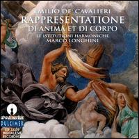 Cavalieri: Rappresentatione di Anima et di Corpo von Various Artists