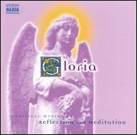 Gloria: Classical Music for Reflection and Meditation von Various Artists
