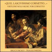Virtuoso Solo Music for Cornetto von Bruce Dickey