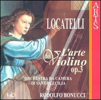 Locatelli: L'arte del violino, op. 3, Vol. 3 von Rodolfo Bonucci