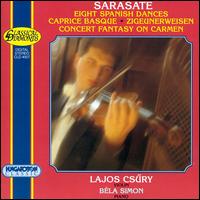 Pablo de Sarasate: Eight Spanish Dances; Caprice Basque; Zigeunerweisen; Concert Fantasy on Carmen von Lajos Csury