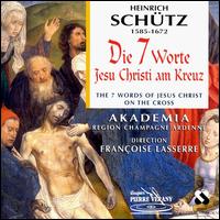 Schütz: Die 7 Worte Jesu Christi am Kreuz von Various Artists