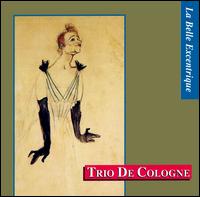La Belle Excentrique von Trio de Cologne