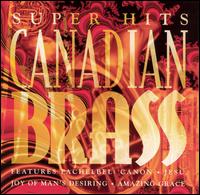 Super Hits: Canadian Brass von Canadian Brass
